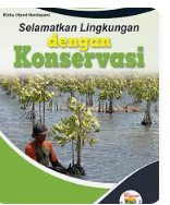 Selamatkan lingkungan dengan konservasi